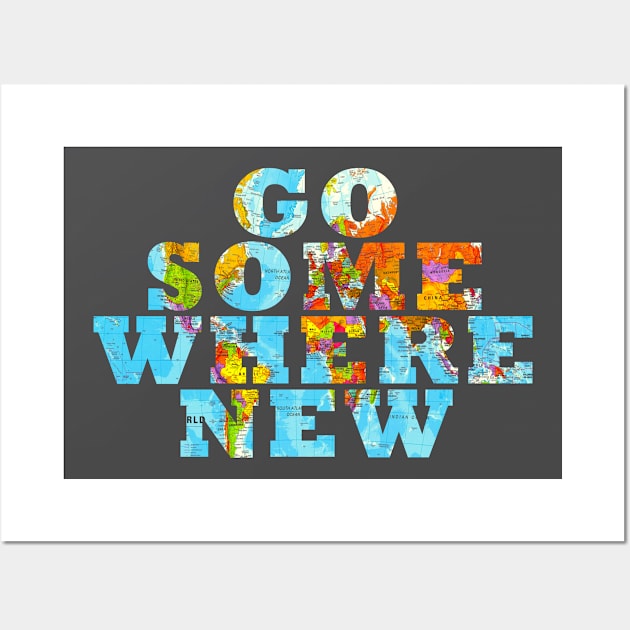 Travel - Go somewhere new Wall Art by qpdesignco